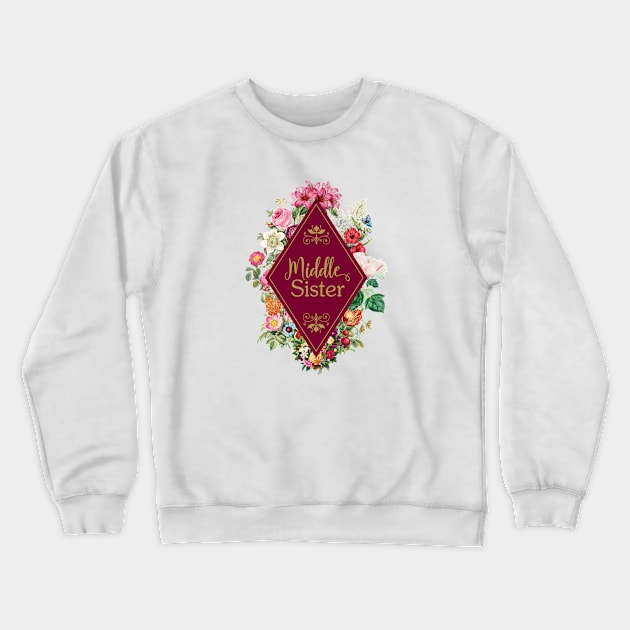 Matching Sister Gifts - Middle Sister Crewneck Sweatshirt by get2create